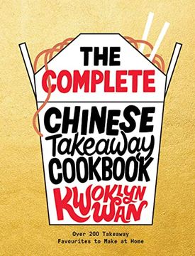 portada The Complete Chinese Takeaway Cookbook: Over 200 Favourite Chinese Recipes to Make at Home (en Inglés)