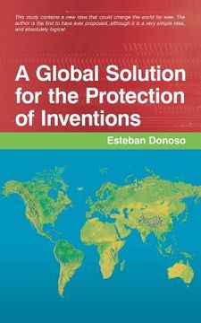portada A Global Solution for the Protection of Inventions