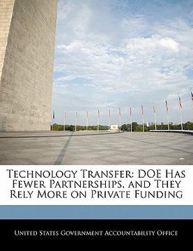 portada technology transfer: doe has fewer partnerships, and they rely more on private funding (en Inglés)