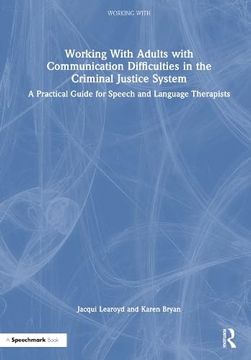 portada Working With Adults With Communication Difficulties in the Criminal Justice System: A Practical Guide for Speech and Language Therapists (en Inglés)