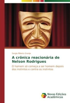 portada A crônica reacionária de Nelson Rodrigues: O homem só começa a ser homem depois dos instintos e contra os instintos (Portuguese Edition)