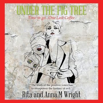 portada Under the Fig Tree: Time to Go...One Last Coffee (en Inglés)