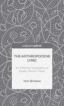 portada The Anthropocene Lyric: An Affective Geography of Poetry, Person, Place 