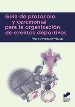 portada Guía de Protocolo Para la Organización de Eventos Deportivos: 8 (Ceremonial y Prótocolo)