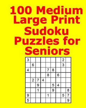 portada 100 Medium Large Print Sudoku Puzzles for Seniors (en Inglés)