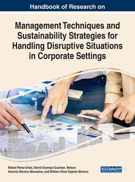 portada Handbook of Research on Management Techniques and Sustainability Strategies for Handling Disruptive Situations in Corporate Settings (en Inglés)