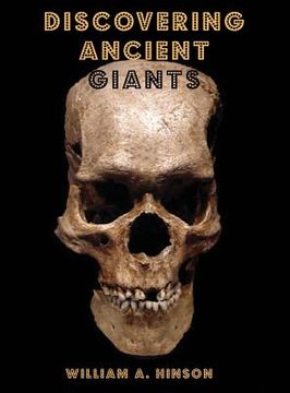 portada Discovering Ancient Giants: Evidence of the existence of ancient human giants 