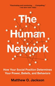portada The Human Network: How Your Social Position Determines Your Power, Beliefs, and Behaviors (en Inglés)