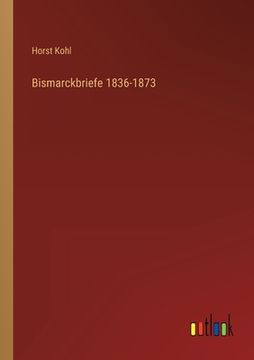 portada Bismarckbriefe 1836-1873 (in German)