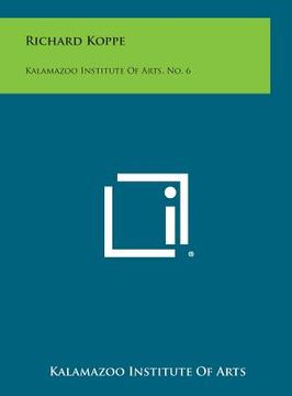 portada Richard Koppe: Kalamazoo Institute of Arts, No. 6 (in English)