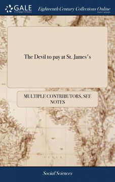 portada The Devil to pay at st. James's: Or, a Full and True Account of a Most Horrid and Bloody Battle Between Madam Faustina and Madam Cuzzoni. Also of a. And Signor Palmerini. The Second Edition (in English)