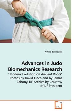 portada Advances in Judo Biomechanics Research: " Modern Evolution on Ancient Roots"  Photos by David Finch and by Tamas Zahonyi IJF Archive by Courtesy of IJF President