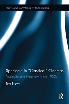 portada Spectacle in "Classical" Cinemas (Routledge Advances in Film Studies) (en Inglés)