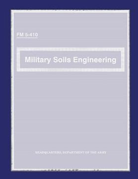 portada Military Soils Engineering: Field Manual C1- FM 5-410 (en Inglés)