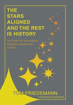 portada The Stars Aligned And The Rest Is History: The Story Of Oklahoma's Premiere Career-Tech System (en Inglés)