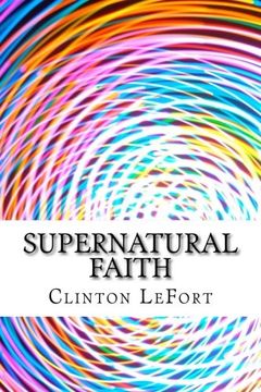 portada Supernatural Faith: & First Truth