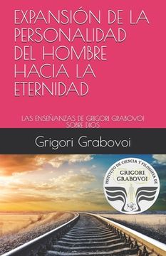 portada Expansión de la Personalidad del Hombre Hacia La Eternidad: Las Enseñanzas de Grigori Grabovoi Sobre Dios