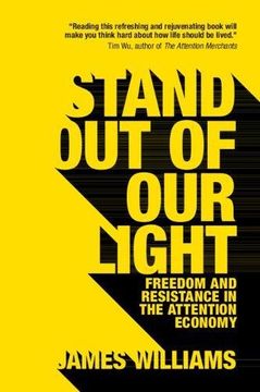 portada Stand out of our Light: Freedom and Resistance in the Attention Economy 