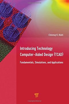 portada Introducing Technology Computer-Aided Design (Tcad): Fundamentals, Simulations, and Applications (in English)