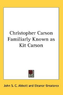 portada christopher carson familiarly known as kit carson (en Inglés)