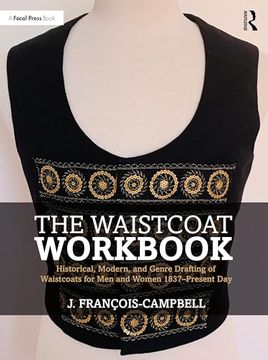 portada The Waistcoat Workbook: Historical, Modern and Genre Drafting of Waistcoats for men and Women 1837 – Present day (en Inglés)