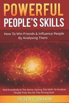 portada Powerful People's Skills: How to Win Friends and Influence People by Analysing Them (en Inglés)