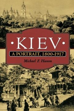 portada Kiev: A Portrait, 1800-1917 (en Inglés)