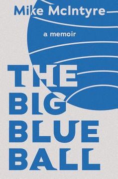 portada The Big Blue Ball: A Memoir