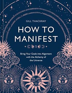 portada How to Manifest: Bring Your Goals Into Alignment With the Alchemy of the Universe [a Manifestation Book] 