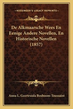 portada De Alkmaarsche Wees En Eenige Andere Novellen, En Historische Novellen (1857)