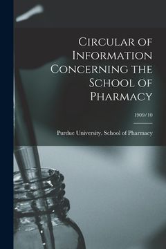 portada Circular of Information Concerning the School of Pharmacy; 1909/10 (en Inglés)