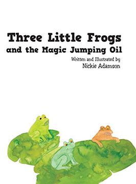 portada Three Little Frogs and the Magic Jumping oil (in English)