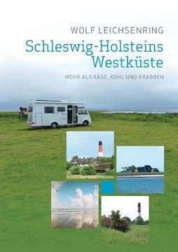 portada Schleswig-Holsteins Westküste: Mehr als Käse, Kohl und Krabben (en Alemán)