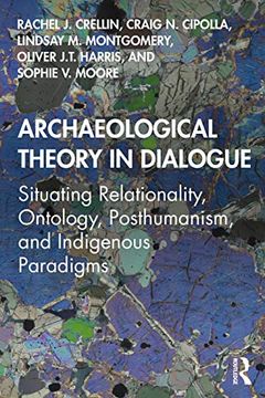 portada Archaeological Theory in Dialogue: Situating Relationality, Ontology, Posthumanism, and Indigenous Paradigms (en Inglés)
