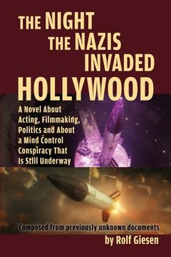 portada The Night the Nazis Invaded Hollywood: A Novel about Acting, Filmmaking, Politics and About a Mind Control Conspiracy That is Still Underway