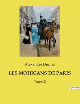 portada Les Mohicans de Paris: Tome 2 (en Francés)