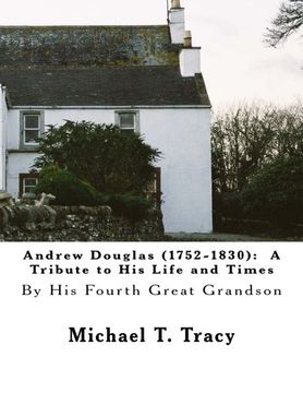 portada Andrew Douglas (1752-1830):  A Tribute to His Life and Times: By His Fourth Great Grandson