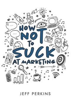 portada How not to Suck at Marketing (en Inglés)