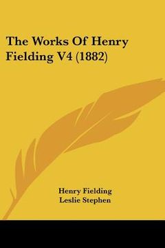 portada the works of henry fielding v4 (1882) (en Inglés)