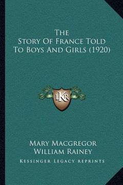 portada the story of france told to boys and girls (1920) (in English)