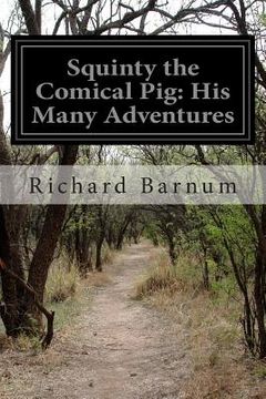portada Squinty the Comical Pig: His Many Adventures (en Inglés)