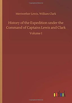 portada History of the Expedition Under the Command of Captains Lewis and Clark 