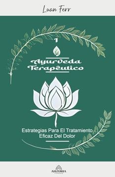 portada Ayurveda terapéutico - Estrategias Para El Tratamiento Eficaz Del Dolor