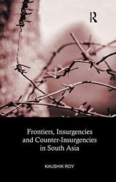 portada Frontiers, Insurgencies and Counter-Insurgencies in South Asia (en Inglés)