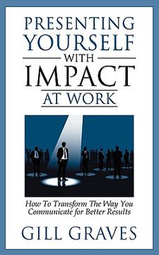 portada presenting yourself with impact at work (en Inglés)