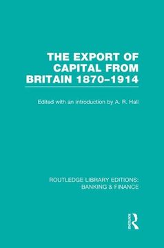 portada The Export of Capital from Britain (Rle Banking & Finance): 1870-1914 (in English)