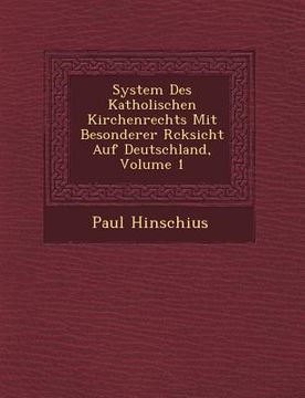 portada System Des Katholischen Kirchenrechts Mit Besonderer R�cksicht Auf Deutschland, Volume 1 (en Alemán)