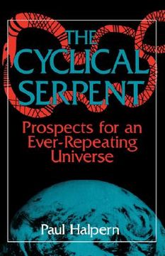 portada the cyclical serpent: prospects for an ever-repeating universe