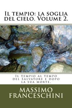 portada Il tempio: la soglia del cielo. Volume 2.: Il tempio al tempo del Salvatore e dopo la sua morte. (in Italian)