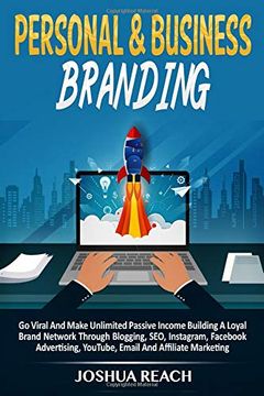 portada Personal & Business Branding: Go Viral and Make Unlimited Passive Income Building a Loyal Brand Network Through Blogging, Seo, Instagram, Fac. (Influencer and Social Media Strategies) (en Inglés)